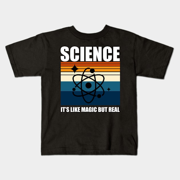 Science it's Magic but Real Kids T-Shirt by DreamPassion